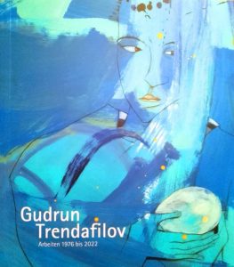 GUDRUN TRENDAFILOV "Arbeiten 1976 - 2022"